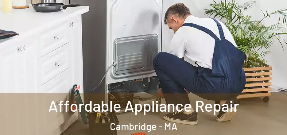 Affordable Appliance Repair Cambridge - MA