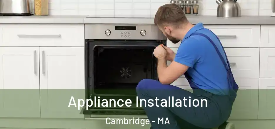  Appliance Installation Cambridge - MA