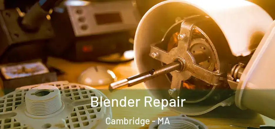  Blender Repair Cambridge - MA
