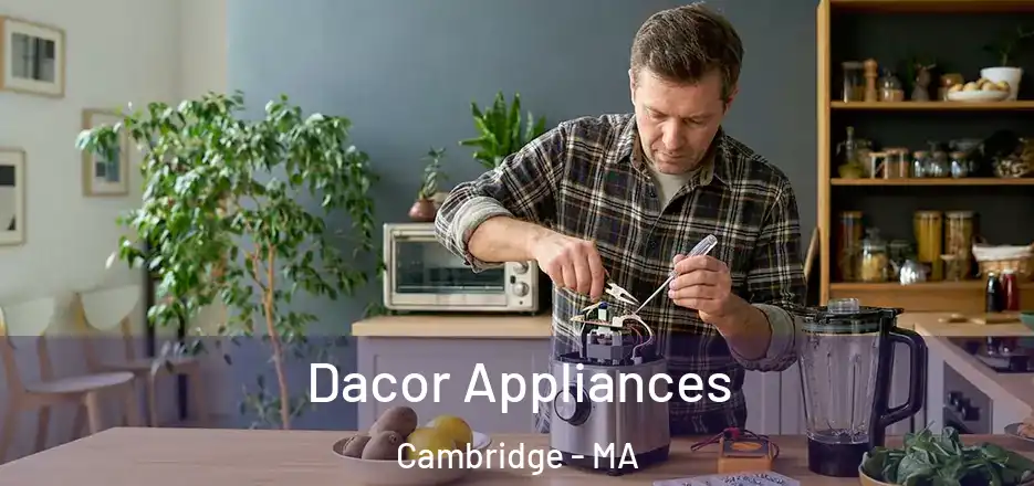  Dacor Appliances Cambridge - MA