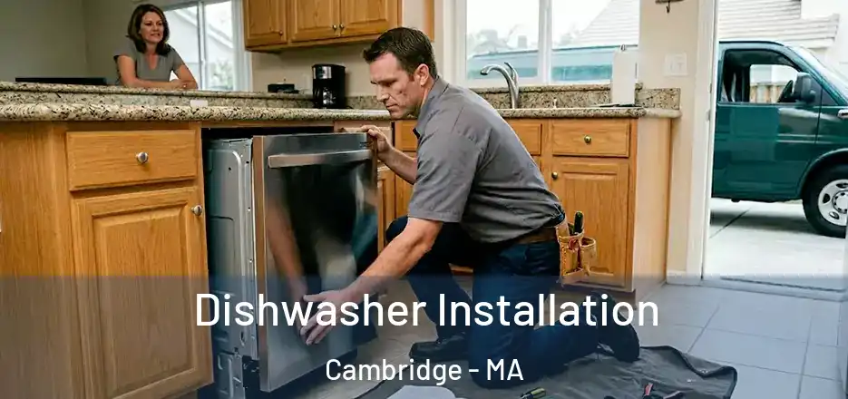  Dishwasher Installation Cambridge - MA