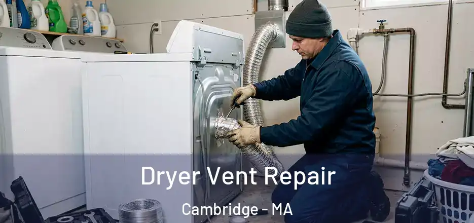 Dryer Vent Repair Cambridge - MA