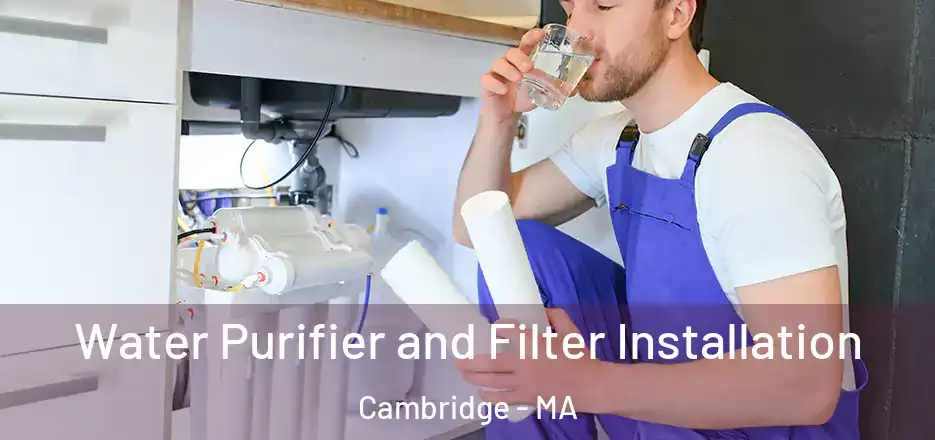 Water Purifier and Filter Installation Cambridge - MA